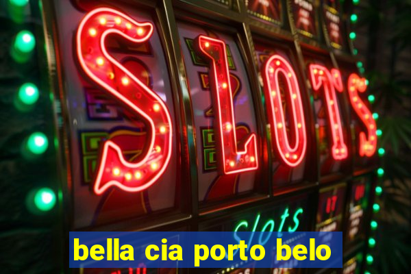 bella cia porto belo